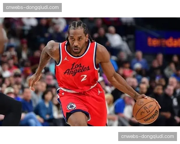 快船115-114戏剧性险胜掘金莱昂纳德连续34场得分20+